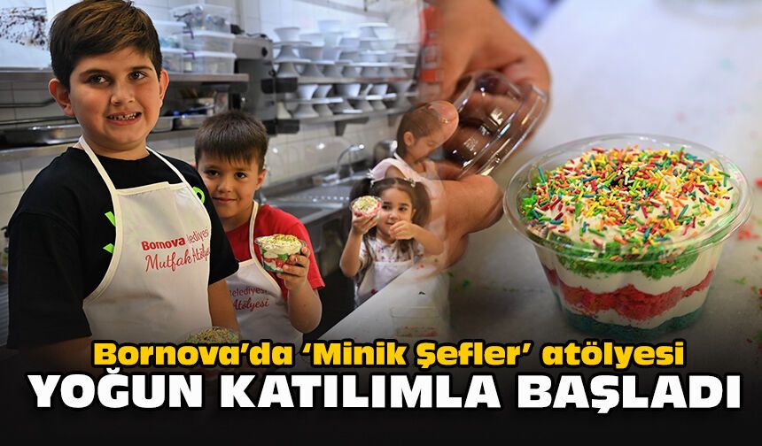 Bornova’da "Minik Şefler" atölyesi yoğun katılımla başladı