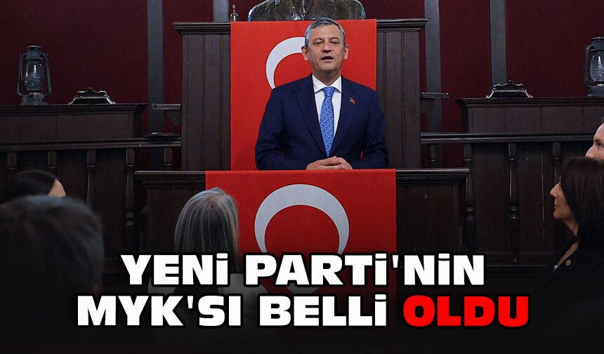 YENİ Parti'nin MYK'sı belli oldu!