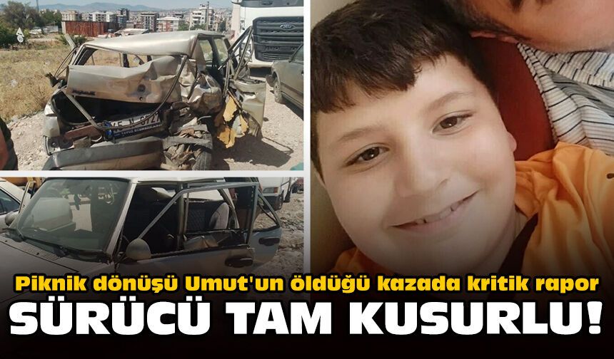 Piknik dönüşü Umut'un öldüğü kazada kritik rapor: Sürücü tam kusurlu!