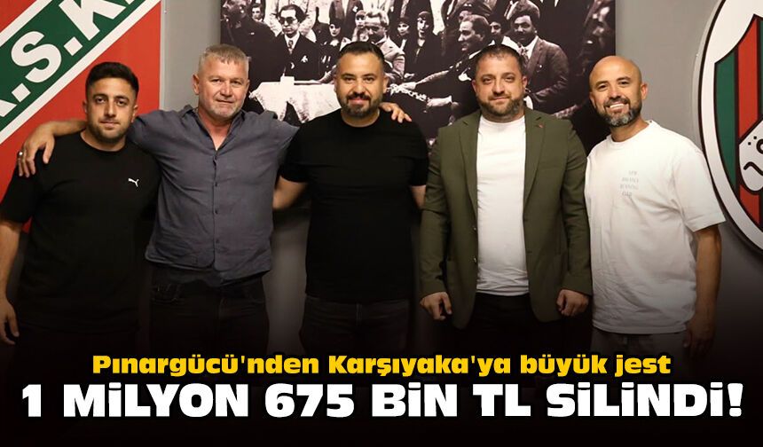 Pınargücü'nden Karşıyaka'ya büyük jest: 1 milyon 675 bin TL silindi