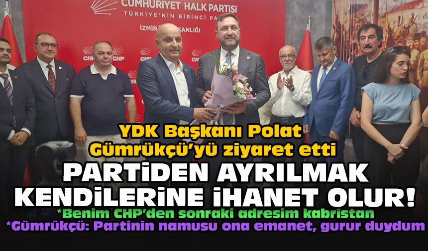 YDK Başkanı Polat Gümrükçü’yü ziyaret etti... Partiden ayrılmak kendilerine ihanet olur!