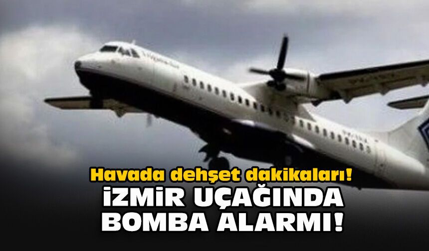 Havada dehşet dakikaları! İzmir uçağına bomba ihbarı