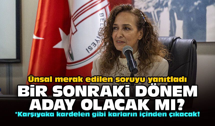 Ünsal merak edilen soruyu yanıtladı: Bir sonraki dönem aday olacak mı?