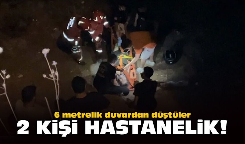 6 metrelik duvardan düştüler: 2 kişi hastanelik!