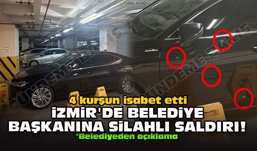 4 kurşun isabet etti... İzmir'de belediye başkanına silahlı saldırı!