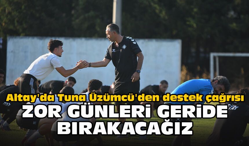 Altay'da Tuna Üzümcü'den destek çağrısı: Zor günleri geride bırakacağız