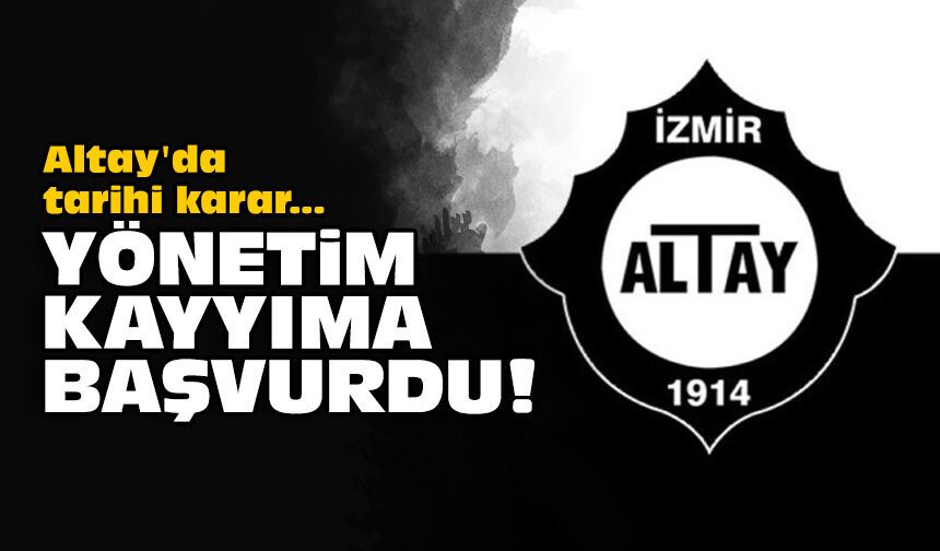 Altay'da tarihi karar: Yönetim kayyıma başvurdu!