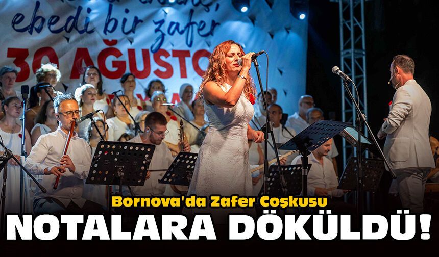 Bornova'da Zafer Coşkusu notalara döküldü!