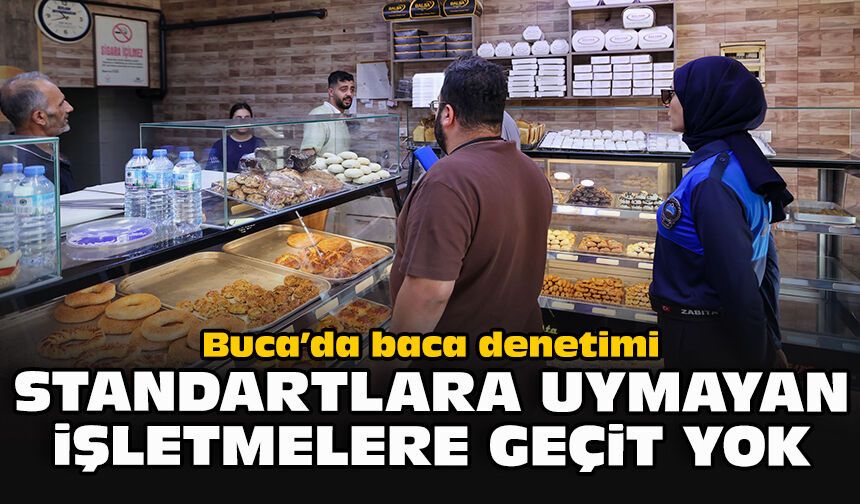 Buca’da baca denetimi: Standartlara uymayan işletmelere geçit yok