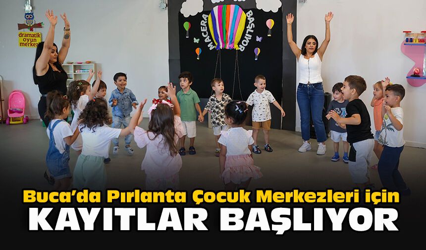 Buca’da Pırlanta Çocuk Merkezleri için kayıtlar başlıyor