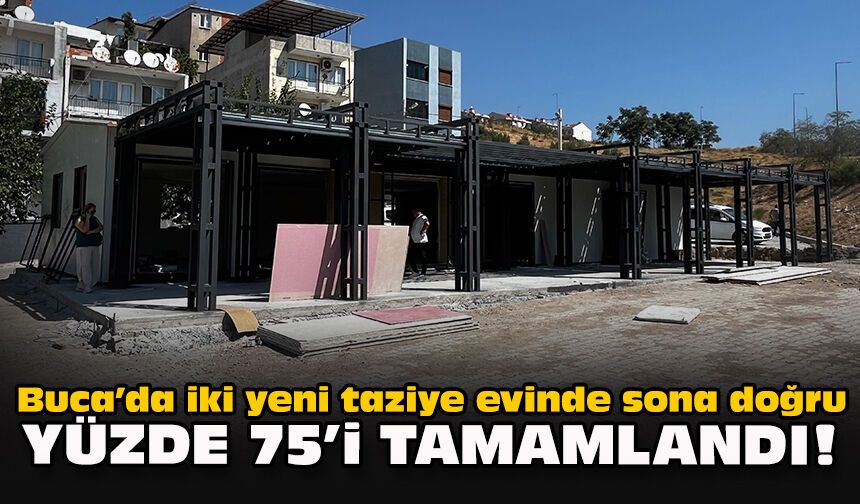 Buca’da iki yeni taziye evinde sona doğru: Yüzde 75’i tamamlandı!