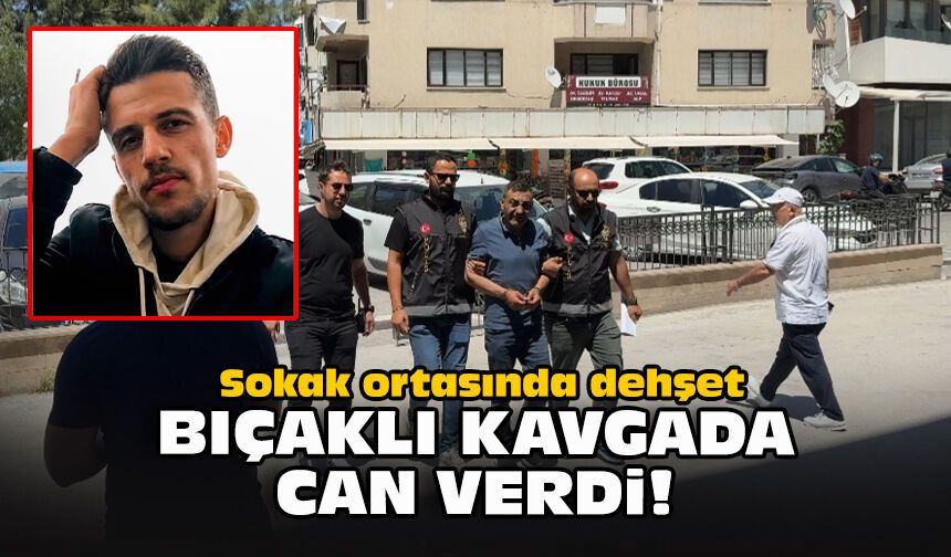 Sokak ortasında dehşet: Bıçaklı kavgada can verdi!