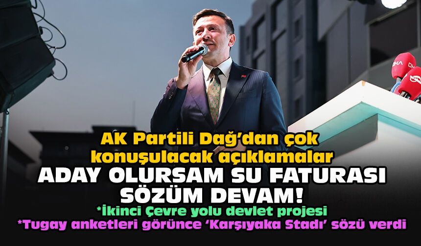 AK Partili Dağ’dan çok konuşulacak açıklamalar... Aday olursam su faturası sözüm devam!