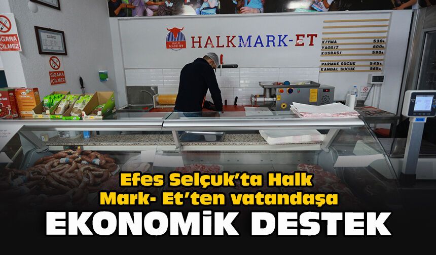 Efes Selçuk’ta Halk Mark- Et’ten vatandaşa ekonomik destek
