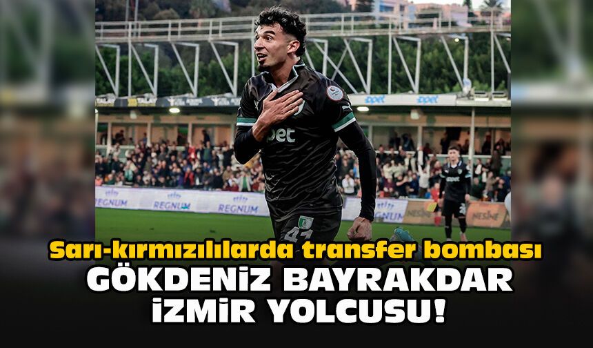 Sarı-kırmızılılarda transfer bombası: Gökdeniz Bayrakdar İzmir yolcusu!
