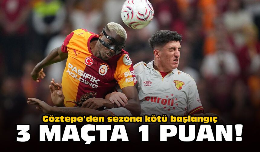 Göztepe'den sezona kötü başlangıç: 3 maçta 1 puan!