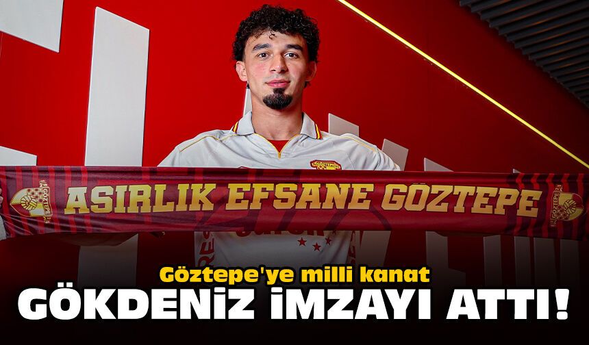 Göztepe'ye milli kanat: Gökdeniz imzayı attı!