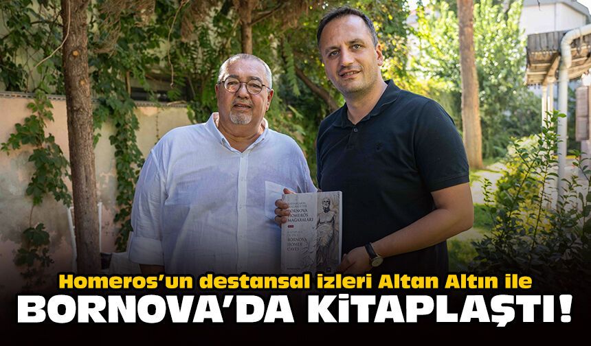 Homeros’un destansal izleri Altan Altın ile Bornova’da kitaplaştı