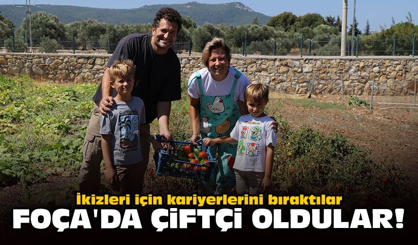 İkizleri için kariyerlerini bıraktılar, Foça'da çiftçi oldular