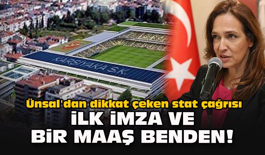 Ünsal'dan dikkat çeken stat çağrısı: "İlk imza ve bir maaş benden!"
