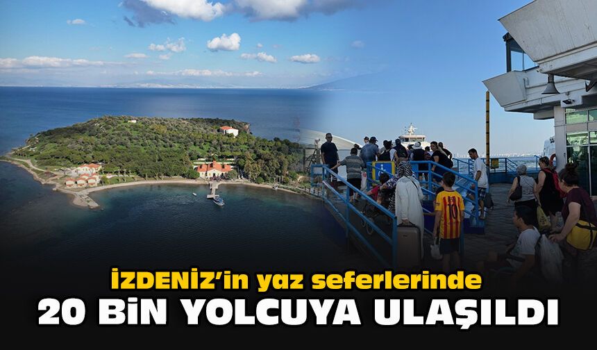 İZDENİZ’in yaz seferlerinde 20 bin yolcuya ulaşıldı