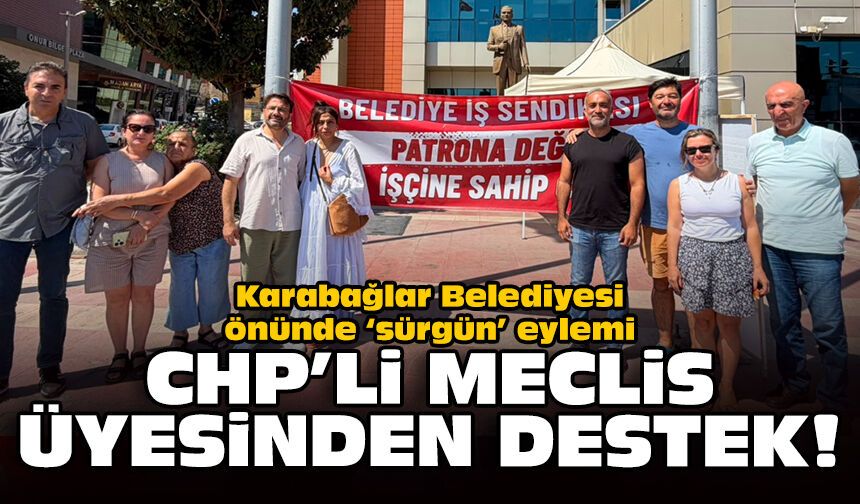 Karabağlar Belediyesi önünde ‘sürgün’ eylemi: CHP’li meclis üyesinden destek!