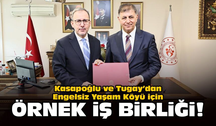 Kasapoğlu ve Tugay’dan Engelsiz Yaşam Köyü için örnek iş birliği!