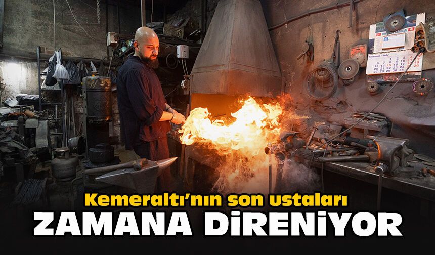 Kemeraltı’nın son ustaları zamana direniyor