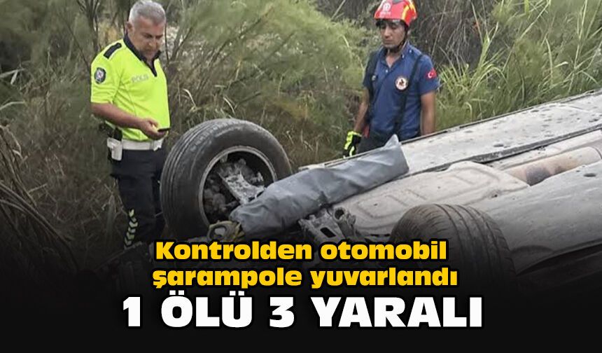 Kontrolden otomobil şarampole yuvarlandı: 1 ölü, 3 yaralı