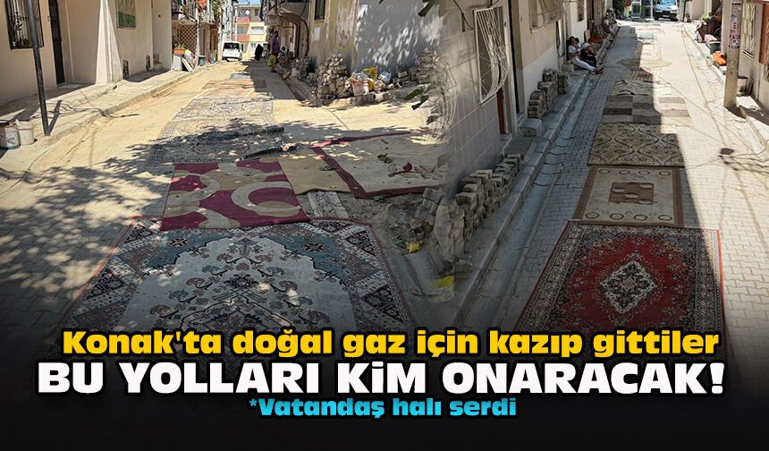Konak'ta doğal gaz için kazıp gittiler... Bu yolları kim onaracak!