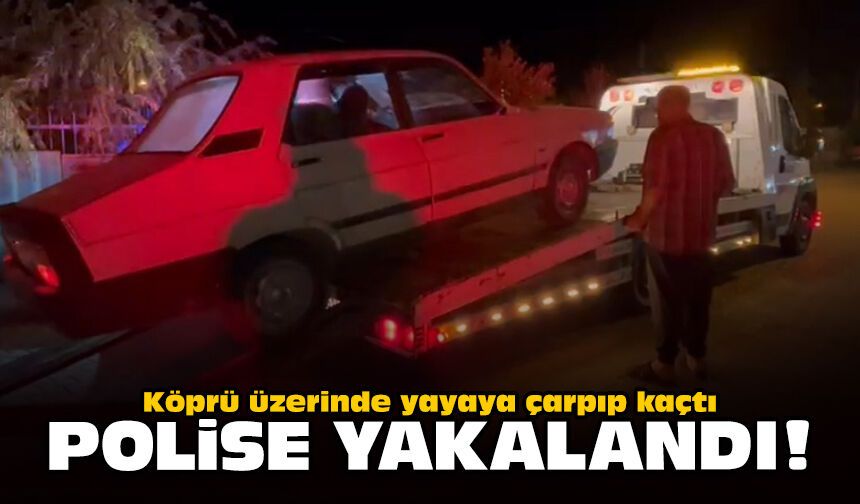 Köprü üzerinde yayaya çarpıp kaçtı: Polise yakalandı!