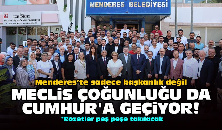 Menderes’te sadece başkanlık değil meclis çoğunluğu da Cumhur'a geçiyor!