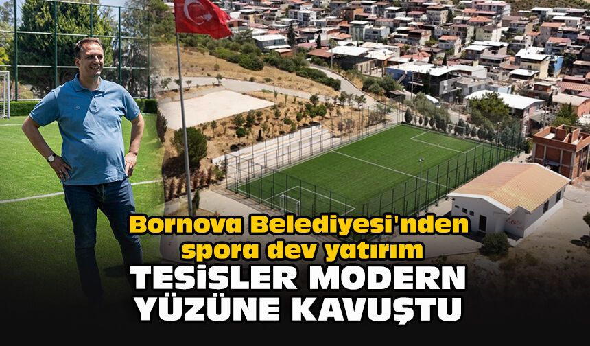 Bornova Belediyesi'nden spora dev yatırım: Tesisler modern yüzüne kavuştu