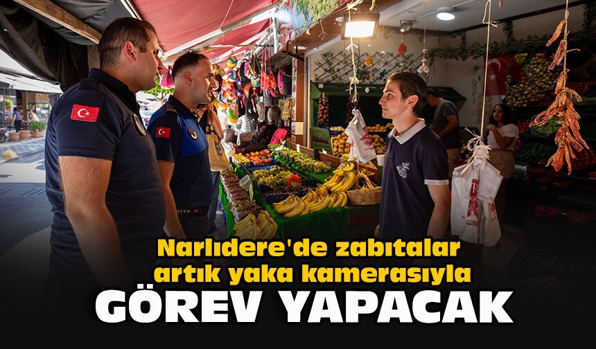 Narlıdere'de zabıtalar artık yaka kamerasıyla görev yapacak