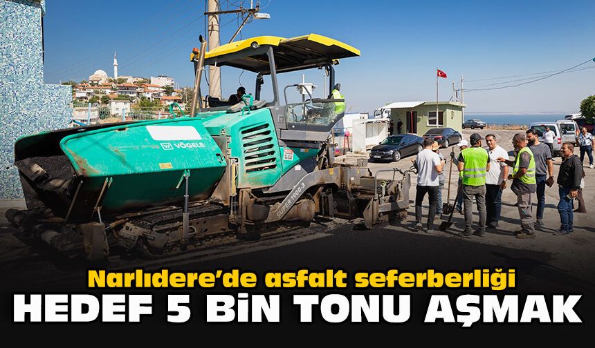 Narlıdere’de asfalt seferberliği: Hedef 5 bin tonu aşmak