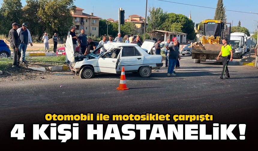 Otomobil ile motosiklet çarpıştı: 4 kişi hastanelik!