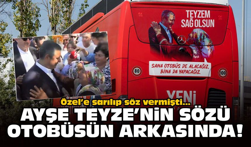 Özel’e sarılıp söz vermişti: Ayşe Teyze’nin sözü otobüsün arkasında!