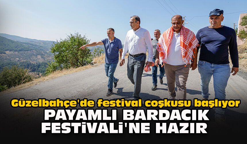 Güzelbahçe'de festival coşkusu başlıyor: Payamlı Bardacık Festivali'ne hazır