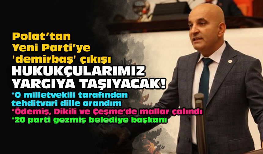 Polat’tan Yeni Parti’ye 'demirbaş' çıkışı: Hukukçularımız yargıya taşıyacak!