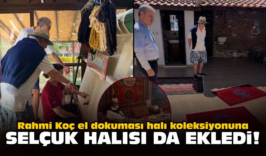 Rahmi Koç el dokuması halı koleksiyonuna Selçuk halısı da ekledi