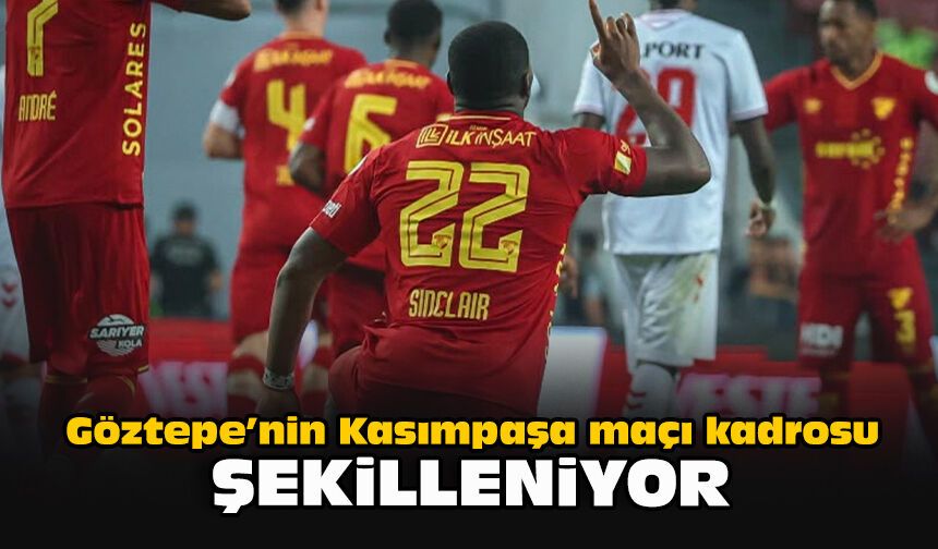 Göztepe’nin Kasımpaşa maçı kadrosu şekilleniyor