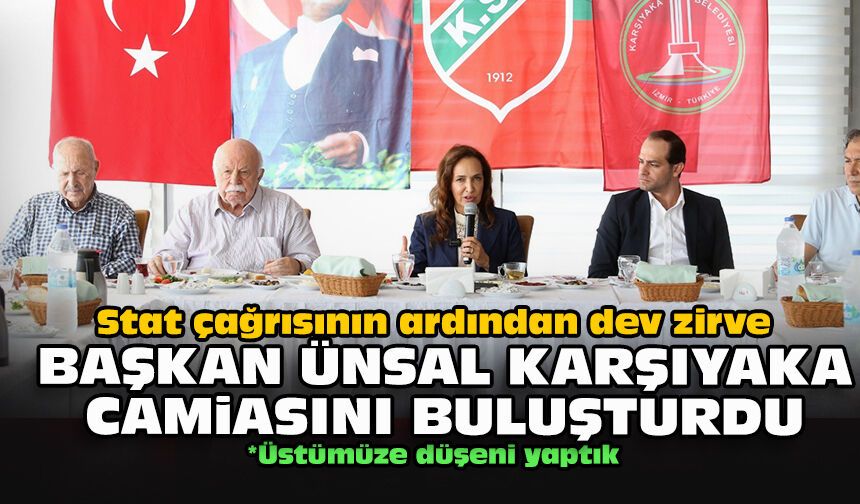 Stat çağrısının ardından dev zirve: Başkan Ünsal Karşıyaka camiasını buluşturdu