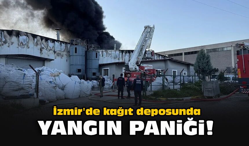 İzmir'de kağıt deposunda yangın paniği!
