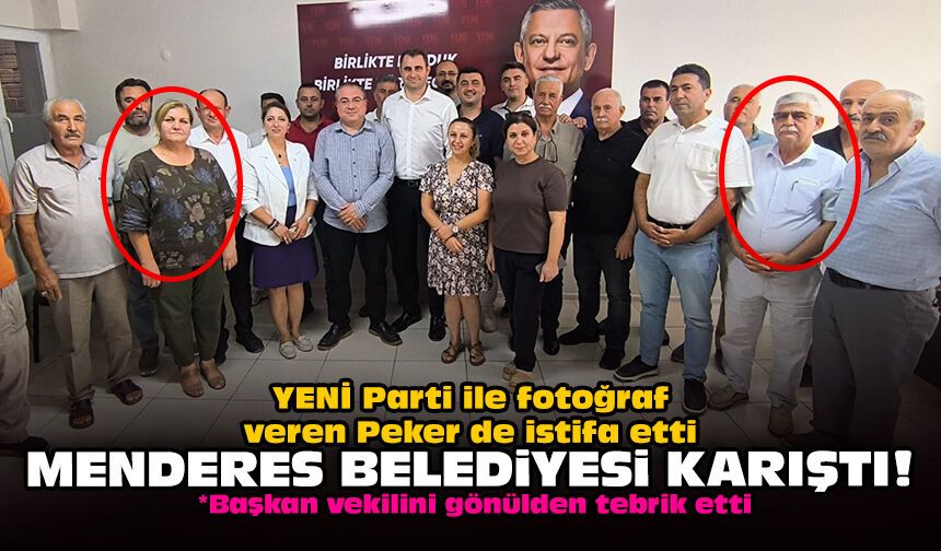 YENİ Parti ile fotoğraf veren Peker de istifa etti: Menderes Belediyesi karıştı!