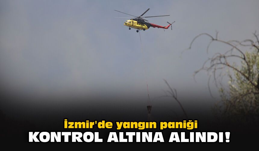 İzmir'de yangın paniği... Kontrol altına alındı!