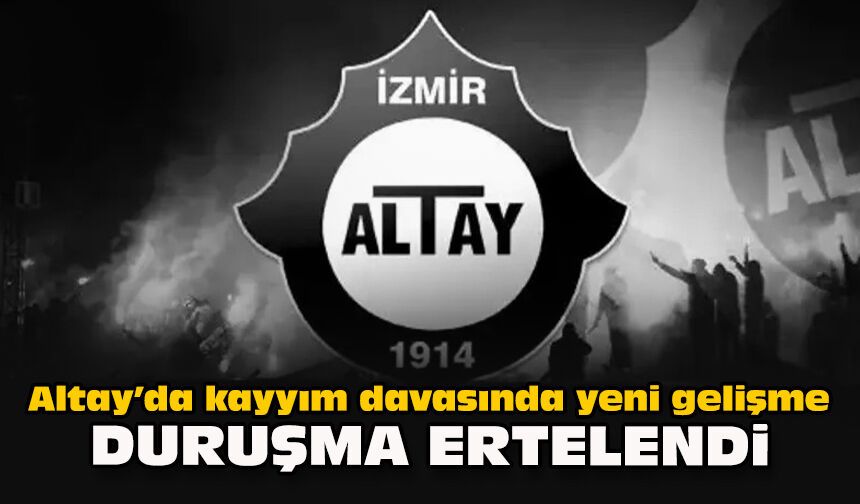 Altay’da kayyım davasında yeni gelişme: Duruşma ertelendi