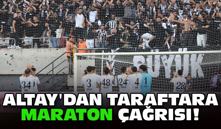 Altay'dan taraftara maraton çağrısı!