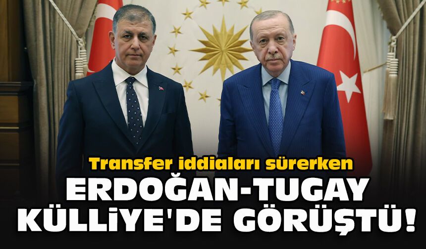 Transfer iddiaları sürerken: Erdoğan-Tugay Külliye'de görüştü!
