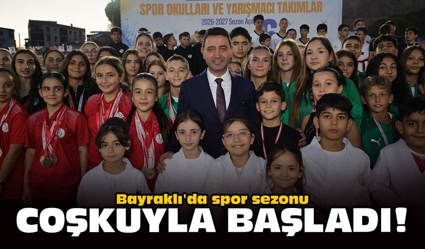 Bayraklı'da spor sezonu coşkuyla başladı!