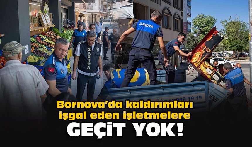 Bornova’da kaldırımları işgal eden işletmelere geçit yok!